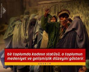 "The status of a woman in a society reflects that social entity's level of civilization and advancement."